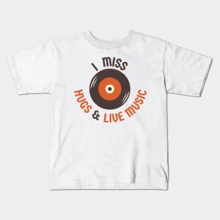 Vintage I Miss Hugs And Live Music Kids T-Shirt